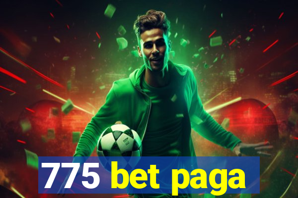 775 bet paga